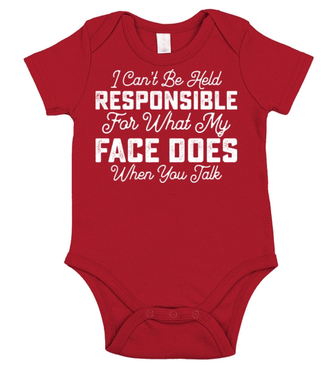 I Cant Be Held Responsible For What My Face Does Short Sleeve Baby One-Piece