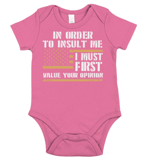 In Order To Insult Me I Must First Value Opinion Short Sleeve Baby One-Piece
