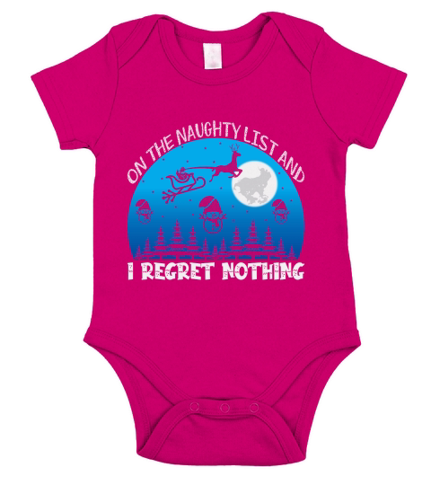 On the naughty list and i regret nothing christmas shirt Short Sleeve Baby One-Piece