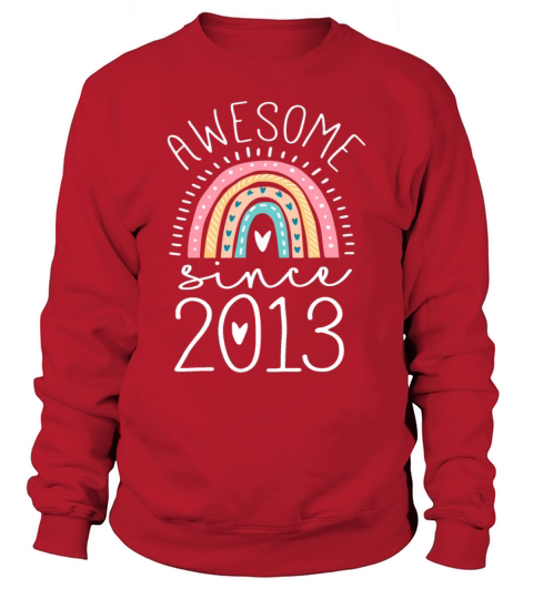 Awesome Since 2013 9th Birthday Rainbow Gifts Born Sweatshirt Unisex