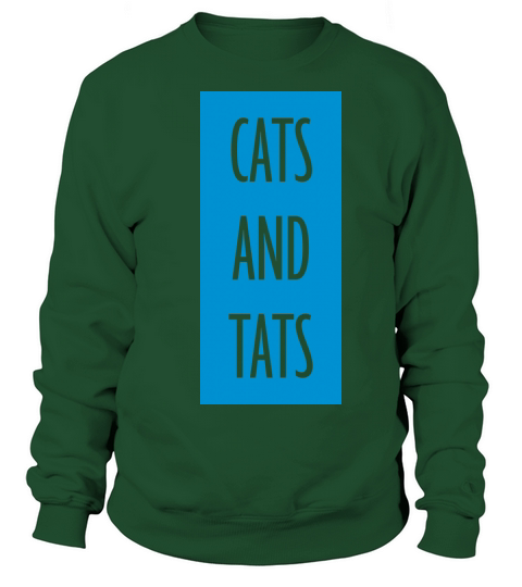 cats and tats quote Sweatshirt Unisex