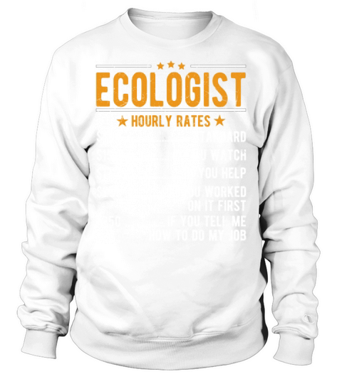 Ecologist Hourly Rates Sweatshirt Unisex