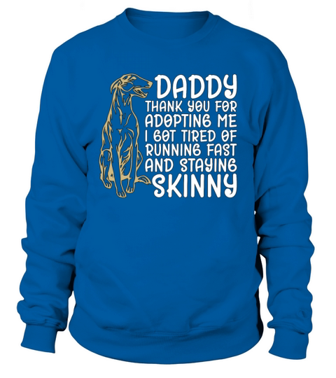 Greyhound Racing Daddy Thank You Greyhound Racer Sweatshirt Unisex