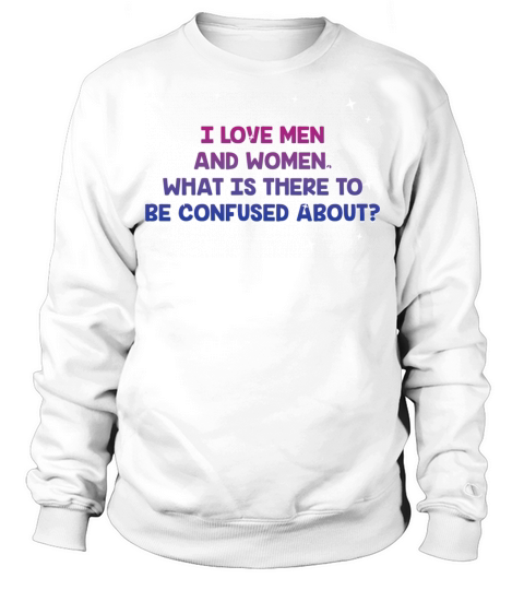 I Love Men and Women Bisexual LGBTQ Bi Pride Gay Sweatshirt Unisex