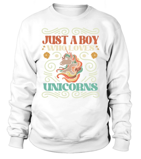 Just a boy who loves unicorns - funny quote Sweatshirt Unisex