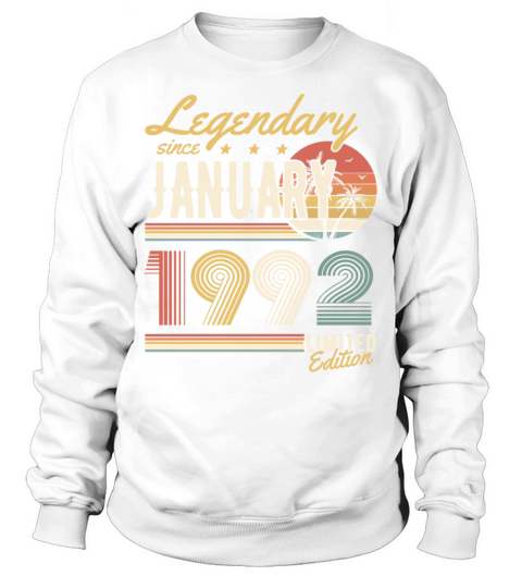 Legendary Since January 1992 Limited Edition Sweatshirt Unisex