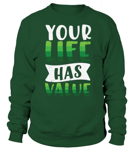 Mental Health Your Life Has Value Sweatshirt Unisex