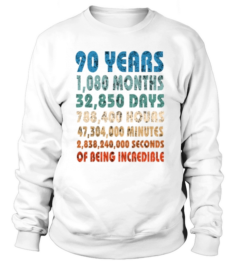 Retro Birthday Funny Quote Slogan Gift 90 Years Sweatshirt Unisex
