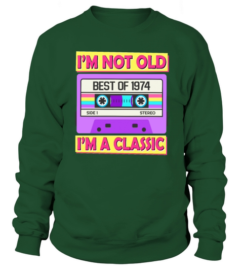 Vintage Cassette Im Not Old Im A Classic 1974 Sweatshirt Unisex
