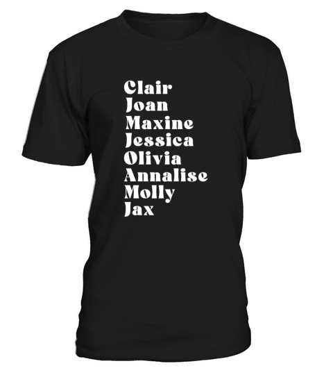 Clair Joan Maxine Jessica Olivia Annalise Molly T-Shirt Unisex