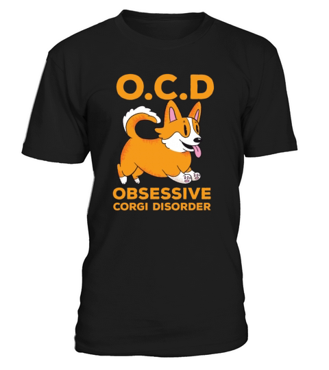 Cute Funny OCD Funny Quote Obsessive Corgi Disorde T-Shirt Unisex