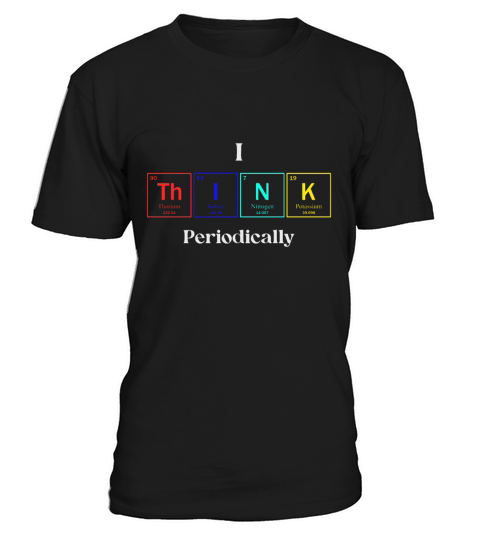 I Think Periodecally T-Shirt Unisex