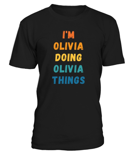Im Olivia Doing Olivia Things - Gift For Olivia T-Shirt Unisex