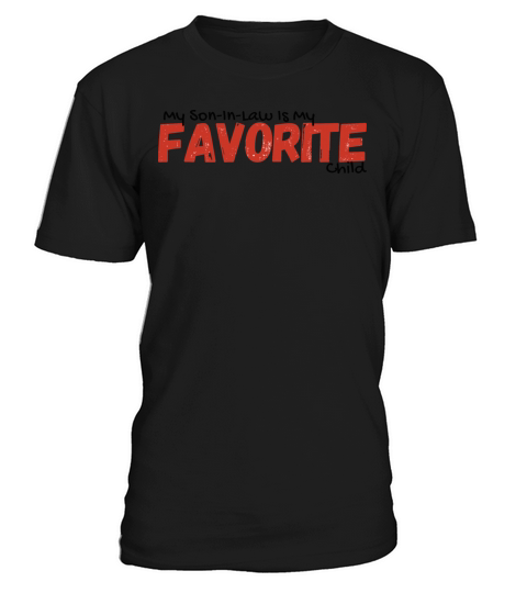 My Son-In-Law Is My Favorite Child T-Shirt Unisex