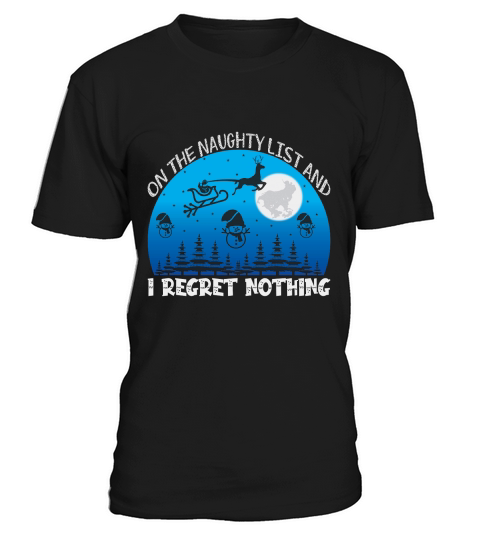 On the naughty list and i regret nothing christmas shirt T-Shirt Unisex
