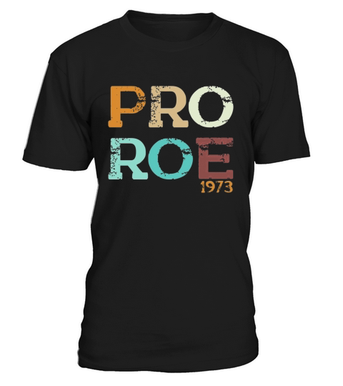 Pro Roe 1973 Vintage Retro T-Shirt Unisex