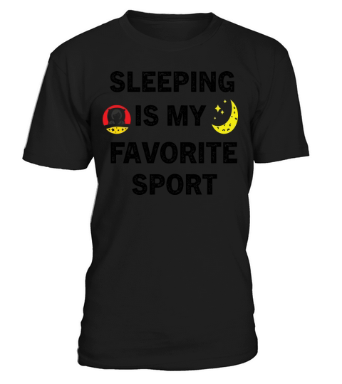 SLEEPING IS MY FAVORITE SPORT T-Shirt Unisex
