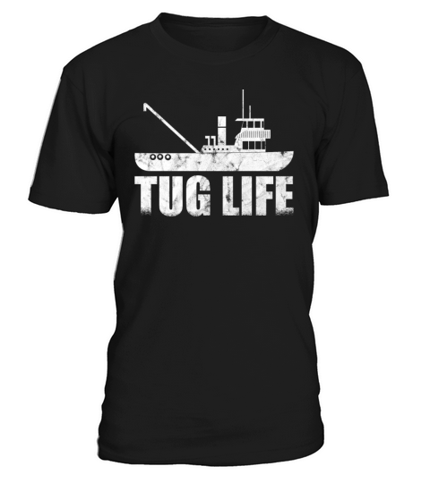 Tugboat Quote For A Tug Captain Tug Life T-Shirt Unisex