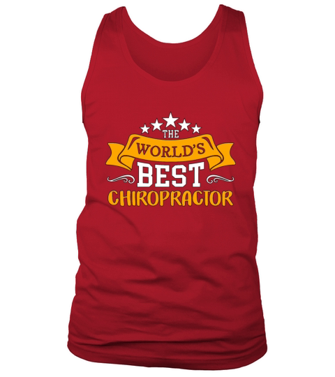 Chiropractic The Worlds Best Massage Chiropractor Tank Top Unisex