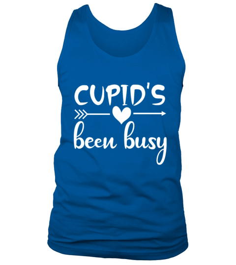 Cupid is Been Busy Funny Valentines Day Tank Top Unisex