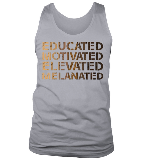 Educated Motivated Elevated Melanated Melanin Tank Top Unisex