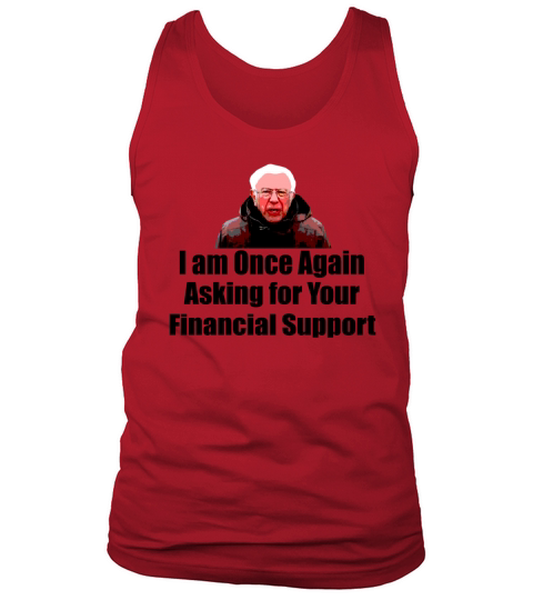 I am Once Again Asking for Your Financial Support Tank Top Unisex