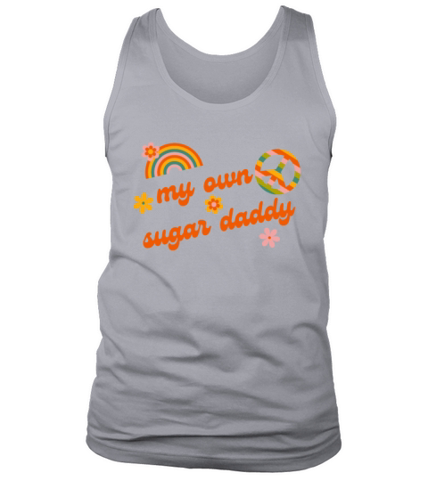 Love Peace - I Need A Sugar Daddy Tank Top Unisex
