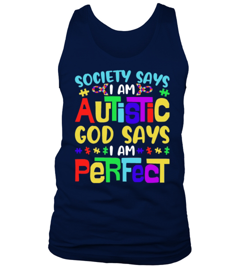 Society Says I am Autistic God Says I am Perfect A Tank Top Unisex