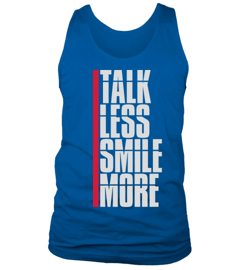 talk less smile more Tank Top Unisex