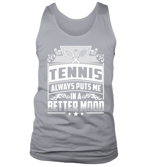 Tennis player - Always puts me in a better mood Tank Top Unisex