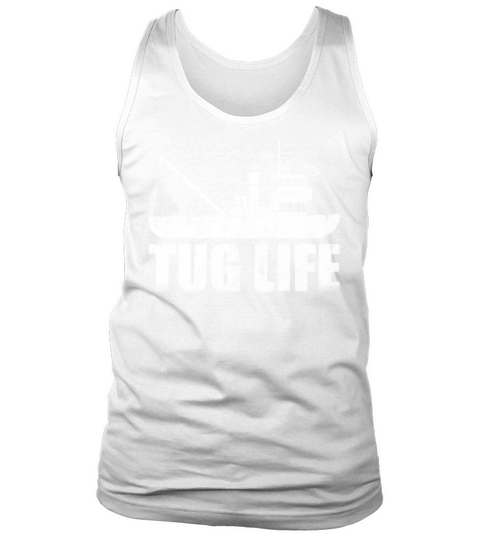 Tugboat Quote For A Tug Captain Tug Life Tank Top Unisex