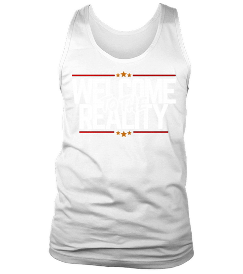 Welcome to the reality inspiration funny quotes Tank Top Unisex