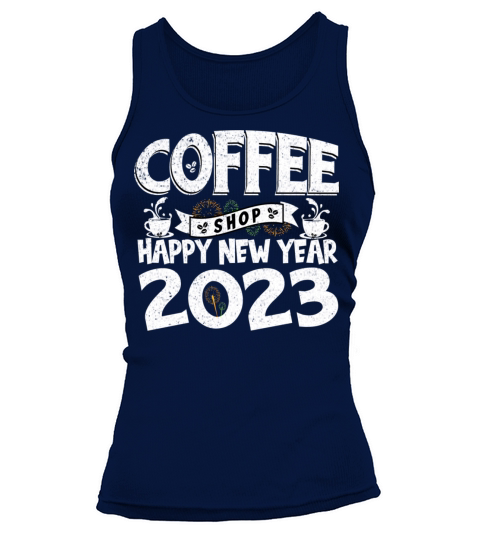Coffee Shop Happy New Year 2023 Tank top Woman