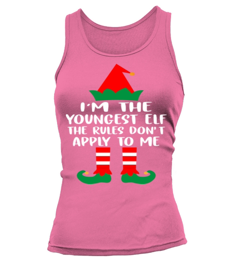 Im The Youngest ELF The Rules Dont Apply To Me Tank top Woman
