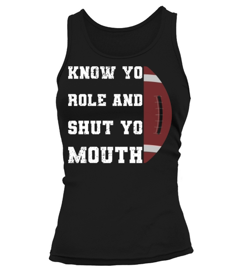 Know Your Role And Shut Yo Mouth Tank top Woman