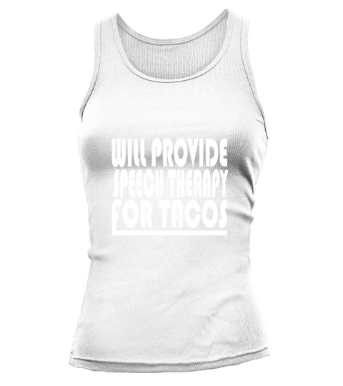 will provide speech therapy for tacos Tank top Woman