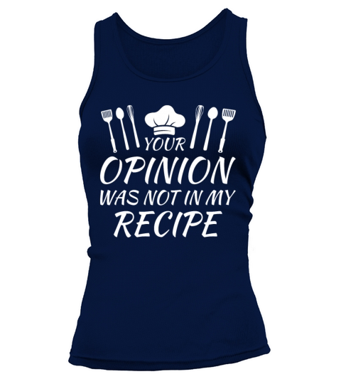 Your Opinion Was Not In My Recipe Tank top Woman