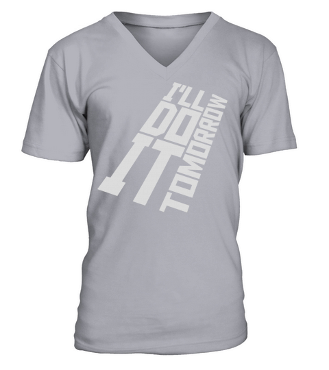 do it tomorrow quote V-Neck T-shirt