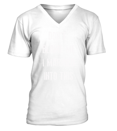 Dont Blame Me I Married Into This Vintage Funny V-Neck T-shirt