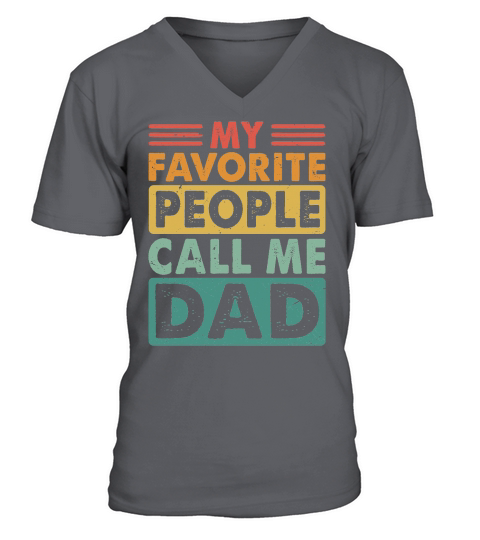 My Favorite People Call Me Dad V-Neck T-shirt