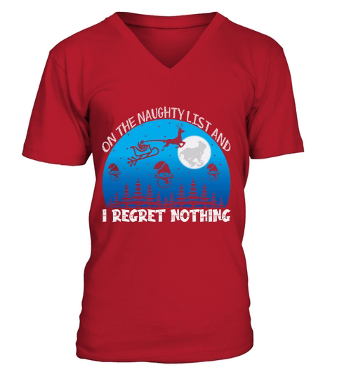 On the naughty list and i regret nothing christmas shirt V-Neck T-shirt
