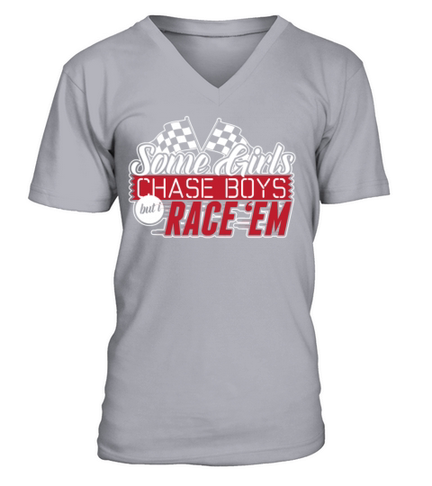 Some girls chase boys but I race them V-Neck T-shirt