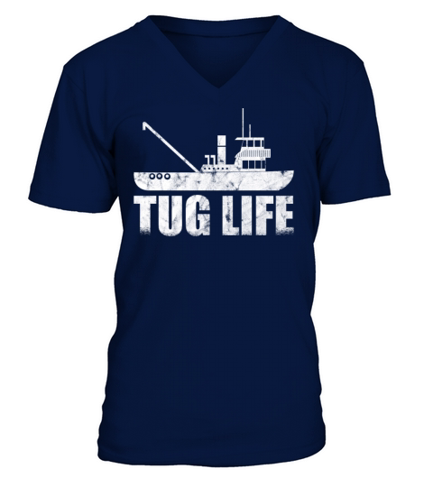 Tugboat Quote For A Tug Captain Tug Life V-Neck T-shirt