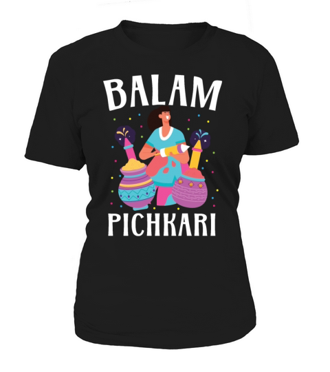 Balam Pichkari Hindu Buddhist Holi Festival Women's T-Shirt