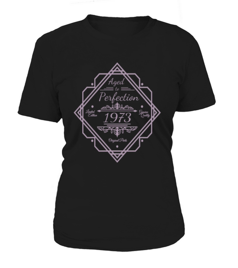 Born in 1973 Sayings matured to perfection Women's T-Shirt