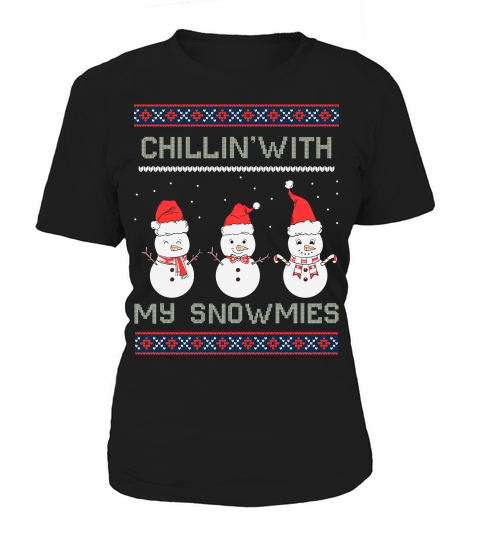 Chillin With My Snowmies Ugly Christmas Women's T-Shirt
