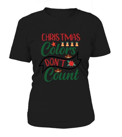 Christmas Colors Dont Count Women's T-Shirt
