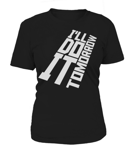 do it tomorrow quote Women's T-Shirt