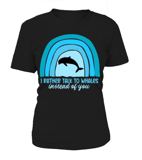 I rather talk to whales instead of you Women's T-Shirt
