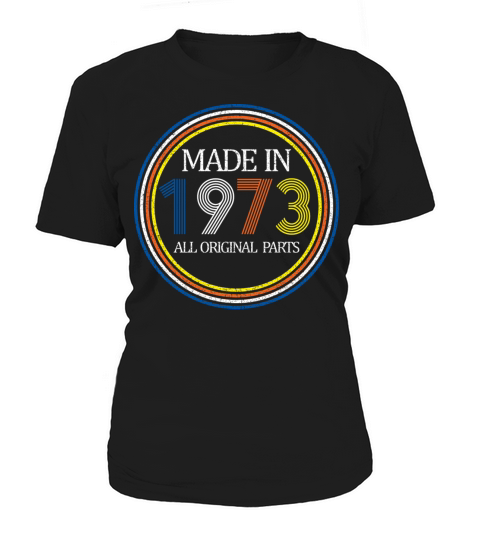 Made In 1973 Original Parts 50th Birthday Gift Women's T-Shirt